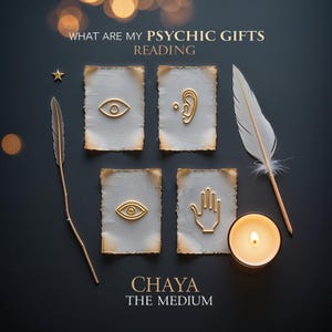 May include: Four rectangular parchment papers with gold icons of an eye, ear, eye, and hand arranged on a dark surface. The text reads WHAT ARE MY PSYCHIC GIFTS READING and CHAYA THE MEDIUM. Includes two feathers, a small gold star, and a lit candle.