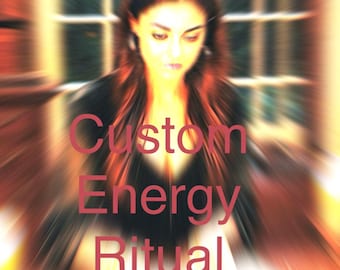 Custom Energetic Ritual READ DESCRIPTION