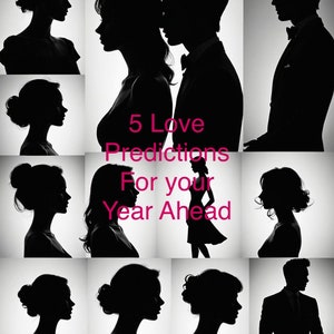 5 Love Predictions for your Year Ahead READ DESCRIPTION