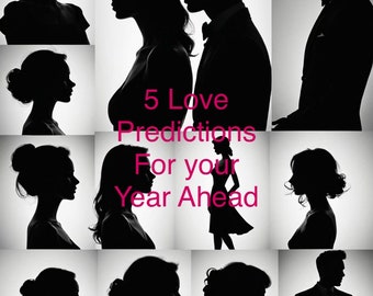 5 Love Predictions for your Year Ahead READ DESCRIPTION