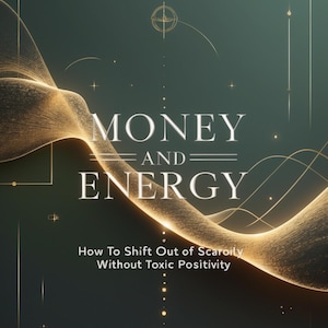 May include: Book cover design with the title "MONEY AND ENERGY" in white capital letters on a dark teal background. The cover includes gold abstract design elements and the text "How To Shift Out of Scarcity Without Toxic Positivity" and "BY CHAYA THE MEDIUM".