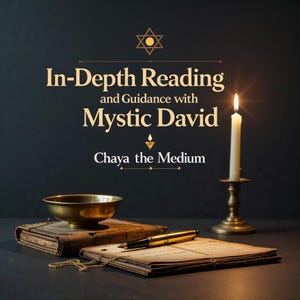 May include: A dark scene featuring a lit white candle in a brass holder, a brass bowl on a weathered book, and a gold pen resting on an open vintage book. Text reads: In-Depth Reading and Guidance with Mystic David, Chaya the Medium, with a Star of David.