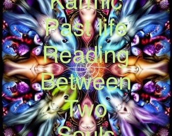 Past Life Reading between Karmic connections READ DESCRIPTION