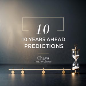 May include: A dark background features the white text 10 YEARS AHEAD PREDICTIONS and Chaya THE MEDIUM. Below the text is a horizontal gold line with four circular markers, and to the right stands a gold-framed hourglass with white sand.