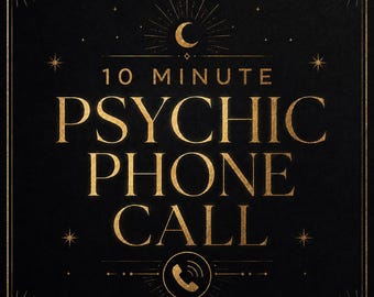 May include: A square black graphic featuring gold text that reads 10 MINUTE PSYCHIC PHONE CALL. The design includes a gold crescent moon at the top, small star accents in the corners, and a gold telephone icon centered at the bottom of the image.