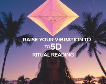 Raise Your Vibration to 5D Energy Work Reading • 48 Hour Delivery