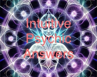 Intuitive Psychic Answers READ DESCRIPTION