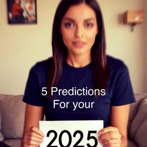 2025 predictions! READ DESCRIPTION