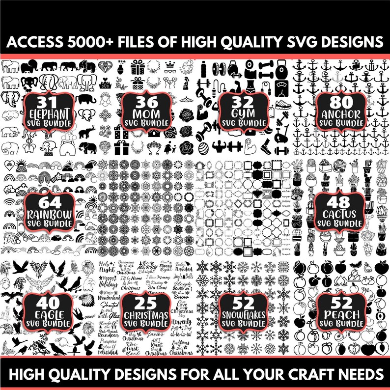 May include: A collage of 10 different SVG design bundles, each featuring a different theme. The bundles include designs for elephants, moms, gyms, anchors, rainbows, cacti, eagles, Christmas, snowflakes, and peaches. Each bundle includes a number of SVG files, ranging from 25 to 80. The text "ACCESS 5000+ FILES OF HIGH QUALITY SVG DESIGNS" appears at the top of the image. The text "HIGH QUALITY DESIGNS FOR ALL YOUR CRAFT NEEDS" appears at the bottom of the image.