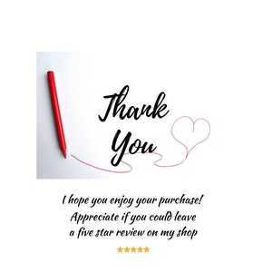 May include: A white card with the text "Thank You" written in black cursive. A red pen is drawn across the card, creating a red heart shape. The text below reads "I hope you enjoy your purchase! Appreciate if you could leave a five star review on my shop." Five gold stars are displayed below the text.
