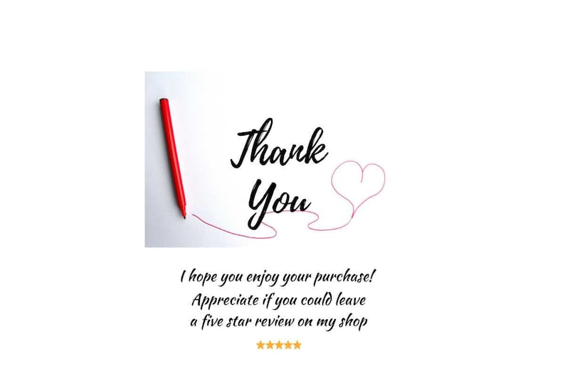 May include: A white card with the text "Thank You" written in black cursive. A red pen is drawn across the card, creating a red heart shape. The text below reads "I hope you enjoy your purchase! Appreciate if you could leave a five star review on my shop." Five gold stars are displayed below the text.