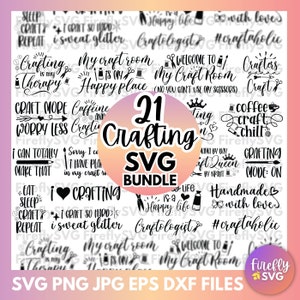 May include: A digital download of 21 crafting SVG files. The image shows a variety of crafting quotes and sayings, including "Crafting is my therapy", "My craft room is my happy place", "Craft more worry less", "I craft so hard I sweat glitter", "Handmade with love", and "Craftaholic".
