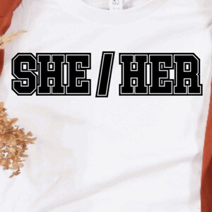 Pronouns Shirt, She/Her Identity, Identify as He/Him, They/Them, Inclusivity T-Shirt, I Am