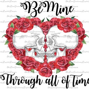 Be Mine Skull PNG Sublimation Design--Valentines Day Skull PNG Design-Be Mine Skull Hearts & Roses Valentines Day Sublimation Digital Design