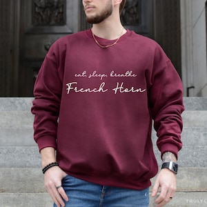 French Horn Sweat Shirt French Horn Gift Sweater For Him Her Men Women Teacher Hornist Player - Musician Gift Classical Music Lover Ideas