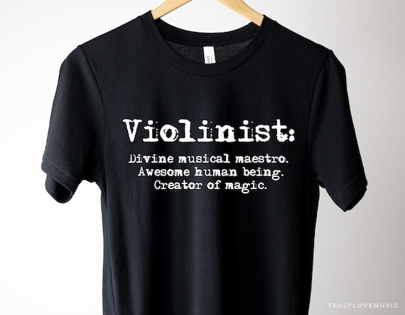 Violin T Shirt - Violin Gift - Gift For Violinist, Musician or Violin Lovers - Tshirt Men's & Women's - Music Gift for Him or Her Teacher