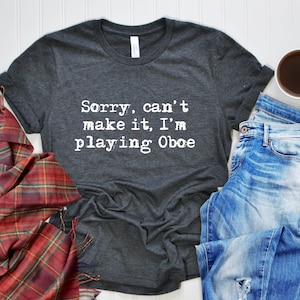 Funny Oboe T Shirt - Oboe Gift for Him, Her, Men, Women, Teacher, Student Oboist - Funny Music Gift TShirt Classical Jazz Players