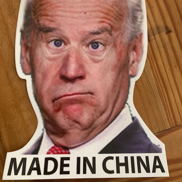 Joe Biden ” Made in China” removable Vinyl Window Cling