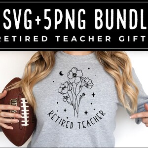 Retired Teacher SVG, PNG For Sublimation 10 designs tshirt bundle, Gifts for Retired Teachers, Retirement Gift