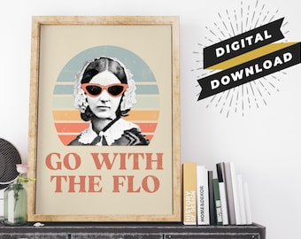Florence Nightingale Wall Art | Gifts for Nurse Practitioners | Nursing Instructor Gifts | Clinical Instructor Gifts | Go with the Flo Print