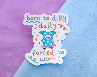 Dilly Dally Sticker