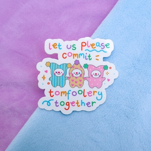 Tomfoolery Sticker