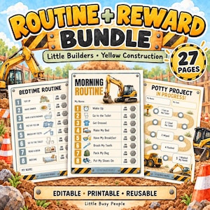May include: A Routine + Reward Bundle for Little Builders featuring yellow construction themes. Includes 27 pages of printable charts for Bedtime Routine, Morning Routine, and Potty Project in Progress, all decorated with excavators and traffic cones.