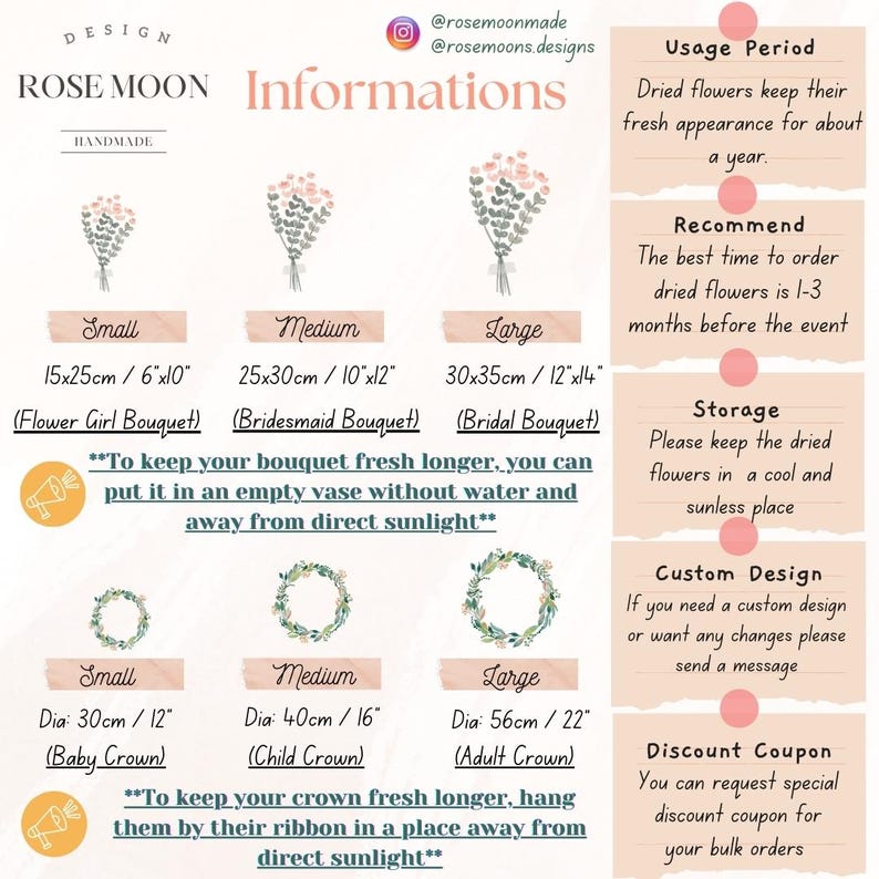 May include: Informational graphic from Rose Moon Designs, featuring dried flower bouquets and crowns. Sizes are listed in inches and centimeters. Includes care instructions and custom design information.