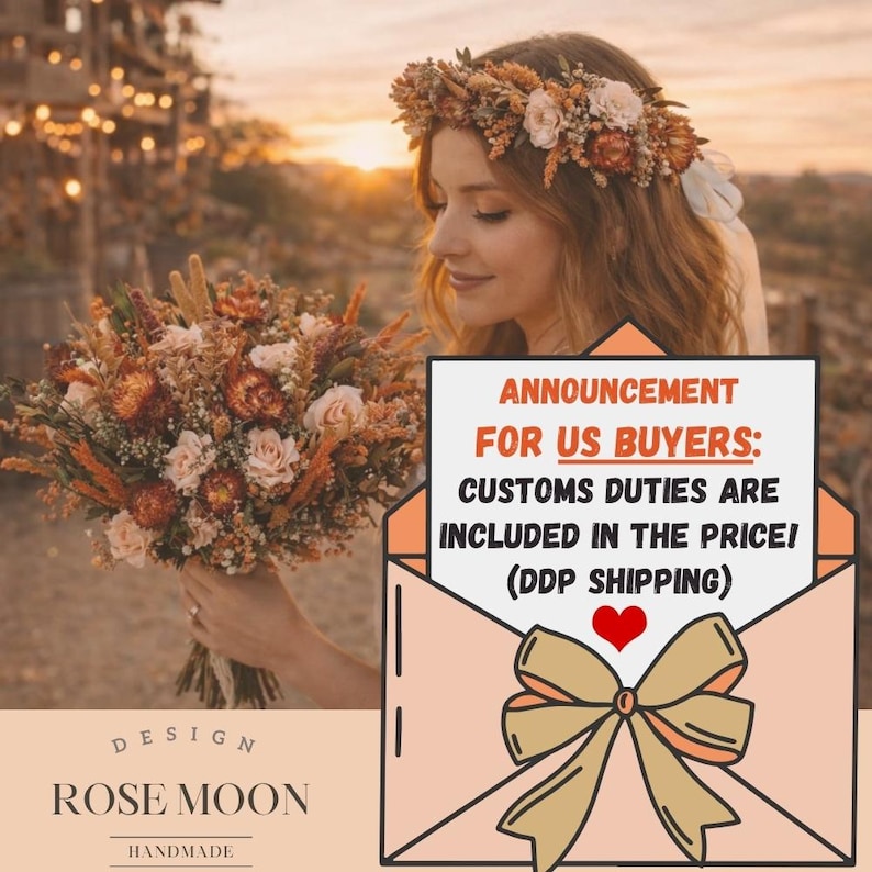 May include: A woman wearing a floral crown and holding a bouquet of dried flowers. The bouquet features roses and other flowers in shades of orange, peach, and cream. Text on the image reads "ANNOUNCEMENT FOR US BUYERS: CUSTOMS DUTIES ARE INCLUDED IN THE PRICE! (DDP SHIPPING)".