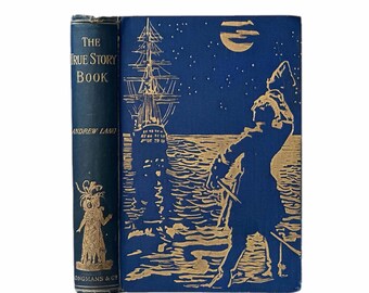1893 The True Story Book. Edited by Andrew lang. Second Edition.
