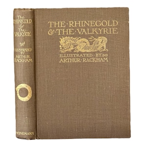 1920 The Rhinegold & The Valkyrie by Richard Wagner, with illustrations by Arthur Rackham. Published by William Heinemann.