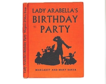 1940 Lady Arabella's Party par Margaret Baker. Images de Mary Baker. Publié par Basil Blackwell.