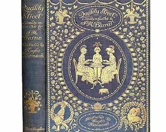 1901 Quality Street: A Comedy in Four Acts by J. M. Barrie. Illustrated by Hugh Thomson. Published by Hodder & Stoughton. Good Condition.
