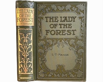 c.1888 The Lady of the Forest by L. T. Meade. Exceptionally Good Condition.