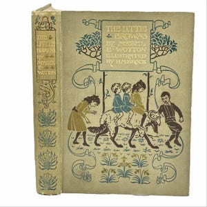 1900 Die kleinen Brauntöne von Mabel E. Wotton. Illustriert von H. M. Brock. Pub von Blackie & Son Ltd: London.**Teilweise loser Textblock**