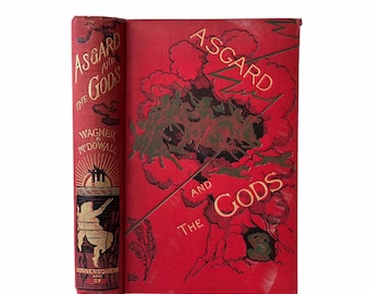 1902 Asgard and the Gods: The Tales and Traditions of our Northern Ancestors