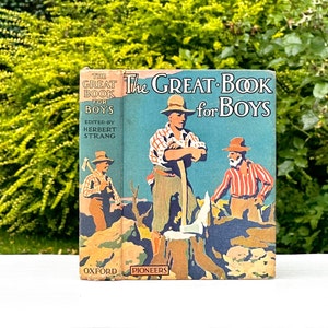 c1920s The Great Book for Boys. Edited by Herbert Strang. Published by Humphrey Milford: Oxford University Press.
