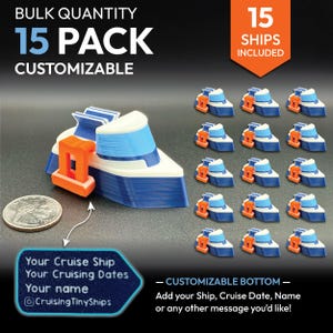 May include: A 15-pack of customizable miniature cruise ships. Each ship is white, blue, and orange. The image includes a sample ship and a quarter for size comparison. The text reads "Customizable Bottom" and "Add your Ship, Cruise Date, Name or any other message you'd like!"