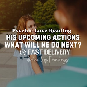 What are his Upcoming Actions? His Next Moves Tarot Reading & Psychic Insight