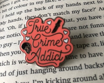 MFM True Crime Addict,  My Favourite Murder Enamel Pin, Murderino SSDGM