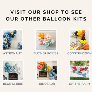 May include: Six different balloon arch kits for parties and events. The kits include a variety of colors and themes, such as astronaut, flower power, construction, blue ombre, dinosaur, and on the farm.