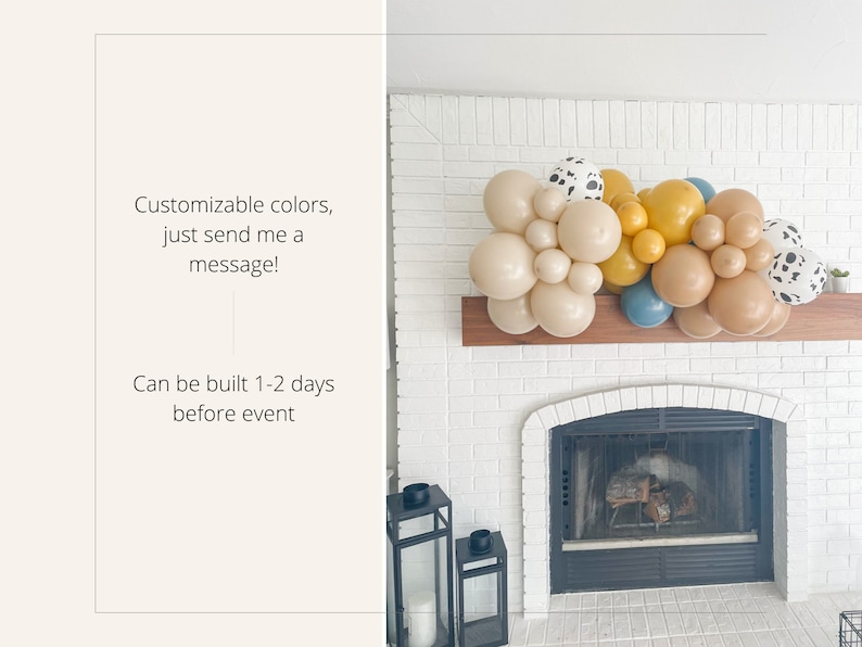 May include: A balloon garland in shades of beige, tan, yellow, and blue, with some balloons featuring a dalmatian print. The garland is displayed above a fireplace. Text on the left says, "Customizable colors, just send me a message!" and "Can be built 1-2 days before event."