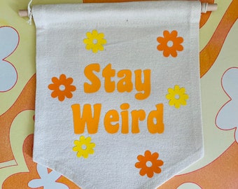 Stay Weird Cotton Pennant | Retro Inspired Wall Hanging | Kids Room | Pennant Flag | Gift | wall Decor | Cotton wall Hanging | Handmade | UK