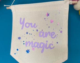 You are Magic Pennant | Holographic wall hanging | Kids Room | Nursery Decor | Wall Decor | Cotton Pennant Flag | Cotton Wall Hanging | UK