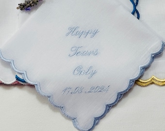 Ausgebogtes Taschentuch, gesticktes Hochzeit Braut Taschentuch, Brautjungfer, MOB, MOG, Braut personalisiertes Hochzeitsgeschenk ""Happy Tears Only"" .