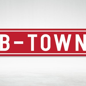 B-TOWN Street Sign -- Indiana University Decor | Outdoor Indoor Sign | Bloomington | Indiana