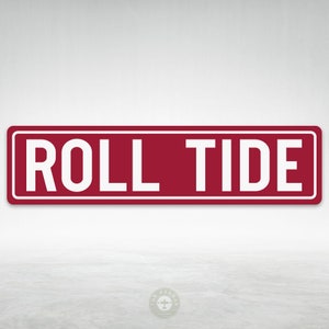 ROLL TIDE Street Sign -- University of ALABAMA Decor | Outdoor-Indoor Sign | Roll Tide Football Sign