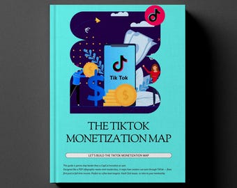 Op de afbeelding: Een boek getiteld "The TikTok Monetization Map" met een turquoise omslag. De omslag toont een smartphone met het TikTok-logo, dollartekens en gouden munten. De titel en ondertitel van het boek zijn in een strak, modern lettertype.