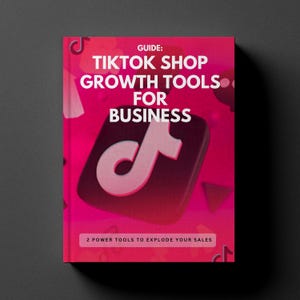 May include: A book cover with a pink and red gradient background. The title reads "Guide: TikTok Shop Growth Tools for Business" in white text. A large TikTok logo is featured. The bottom of the cover states "2 Power Tools to Explode Your Sales."