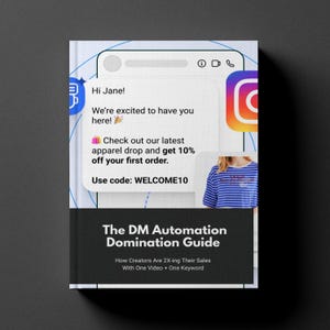 May include: A book cover titled "The DM Automation Domination Guide" with a graphic of a social media message. The message reads "Hi Jane!" and promotes an apparel drop with a 10% discount using code WELCOME10.